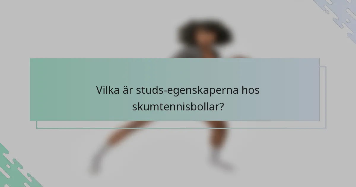 Vilka är studs-egenskaperna hos skumtennisbollar?